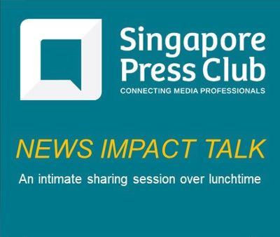 Singapore Press Club News Impact Lunchtime talk on Fighting the doldrums